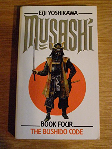9780552133883: The Bushido Code (v. 4) (Musashi: An Epic Novel of the Samurai Era)