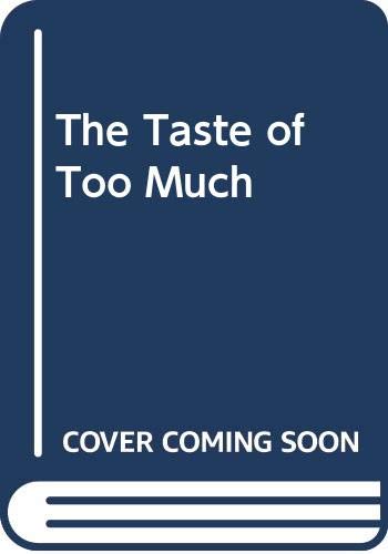 Stock image for The Taste of Too Much for sale by WorldofBooks