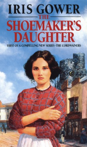 9780552136860: The Shoemaker's Daughter (The Cordwainers: 1): A heart-warming and moving Welsh saga of determination you won’t be able to stop reading...