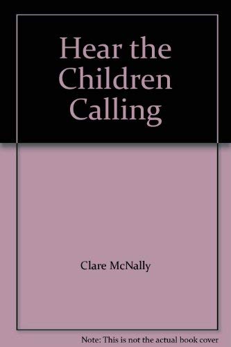 Beispielbild fr Hear the Children Calling zum Verkauf von WorldofBooks