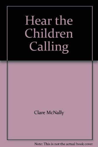 Stock image for Hear the Children Calling for sale by WorldofBooks
