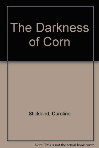 THE DARKNESS OF CORN