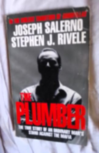 The Plumber: True Story of How One Good Man Helped Destroy the Entire Philadelphia Mafia (9780552138475) by Joseph Salerno; Stephen J. Rivele