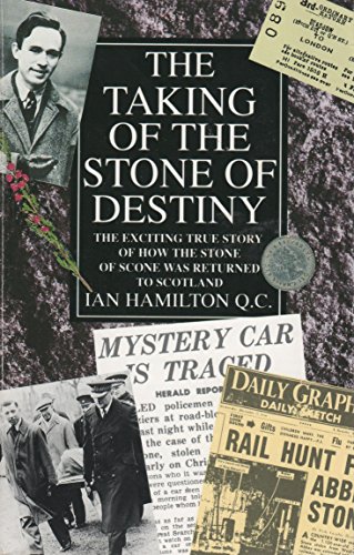 Stock image for The Taking of the Stone of Destiny: The Exciting True Story of how the Stone of Scone was Returned to Scotland for sale by WorldofBooks