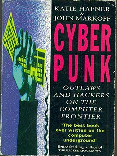 Stock image for Cyberpunk: Outlaws and Hackers on the Computer Frontier for sale by MusicMagpie