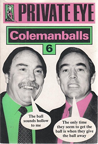 Stock image for PRIVATE EYE'S: No.6 ("Private Eye's" Colemanballs) for sale by WorldofBooks