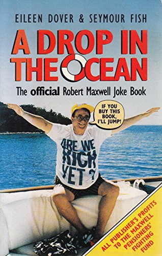 Stock image for A Drop in the Ocean: Official Robert Maxwell Joke Book for sale by WorldofBooks