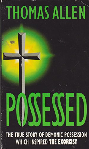 Possessed: The True Story of Demonic Possession Which Inspired "The Exorcist" (9780552141444) by Allen, Thomas