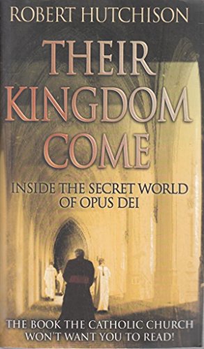 Imagen de archivo de Their Kingdom Come: Inside the Secret World of Opus Dei a la venta por AwesomeBooks