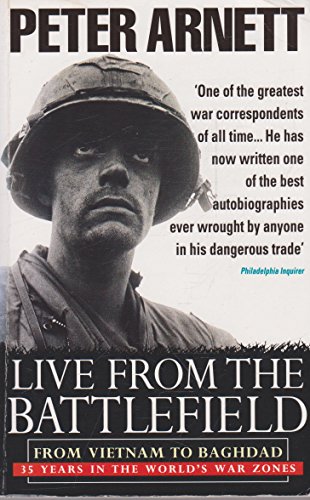 Stock image for Live from the Battlefield : From Vietnam to Baghdad - 35 Years in the World's War Zones for sale by Better World Books