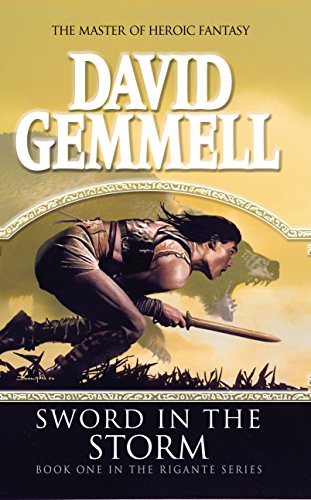 Sword In The Storm : The Rigante Book 1: A breath-taking, adrenalin-fuelled read from the master of heroic fantasy - David Gemmell