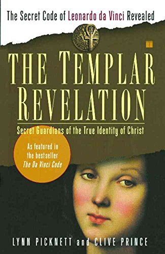 Stock image for The Templar Revelation : Secret Guardians of the True Identity of Christ for sale by HPB-Diamond