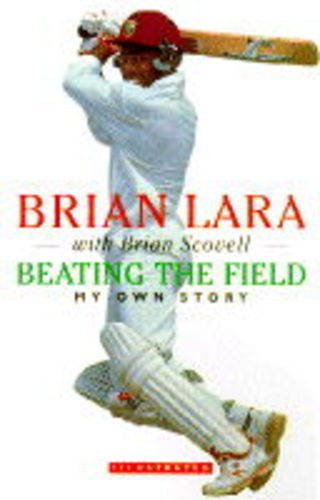 Beating the Field: My Own Story (9780552143509) by Brian Lara