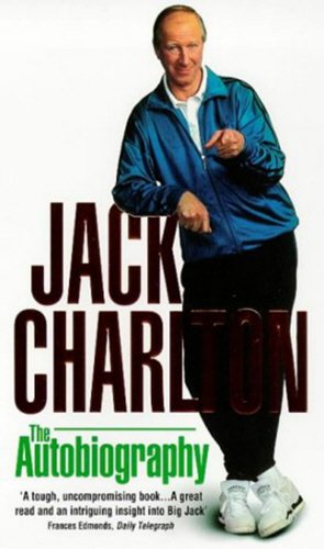 Imagen de archivo de Jack Charlton: The Autobiography a la venta por Goldstone Books