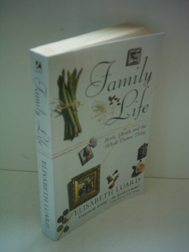 Beispielbild fr Family Life: Birth, Death and the Whole Damn Thing zum Verkauf von Wonder Book