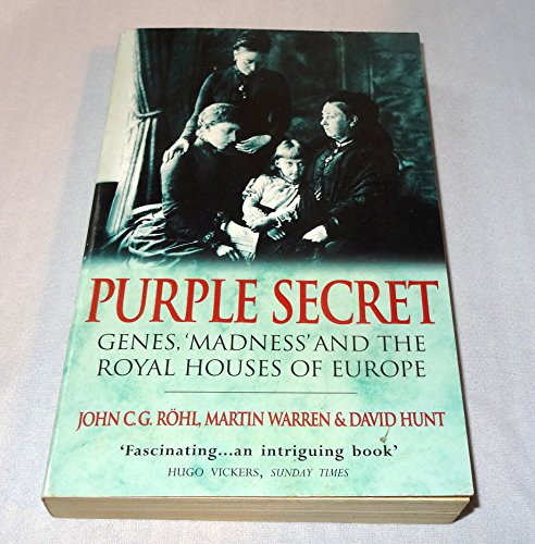 Imagen de archivo de Purple Secret : Genes, 'madness' and the Royal Houses of Europe a la venta por Better World Books Ltd