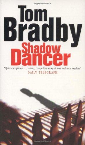 Imagen de archivo de Shadow Dancer. Tom Bradby a la venta por ThriftBooks-Atlanta