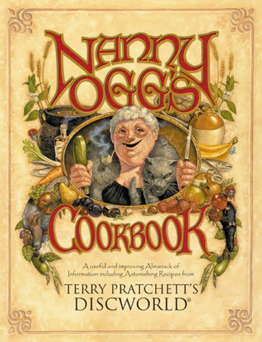Stock image for Nanny Ogg's Cookbook: A Useful and Improving Almanack of Information including Astonishing Recipes from Terry Pratchett's Discworld for sale by WeBuyBooks