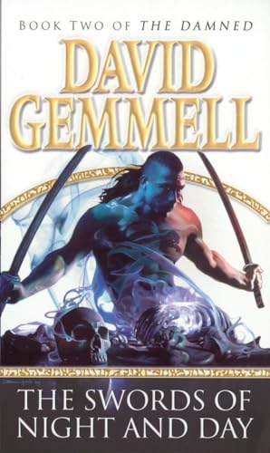 The Swords Of Night And Day : An awesome tale of swords and sorcery, heroes and villains from the master of heroic fantasy - David Gemmell
