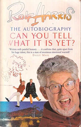 Stock image for Can You Tell What it is Yet?: The Autobiography of Rolf Harris for sale by AwesomeBooks