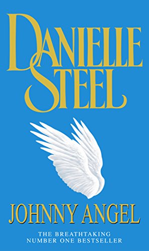 Johnny Angel: A breathtaking story of loving and letting go, mixed blessings and second chances from the bestselling Danielle Steel - Danielle Steel