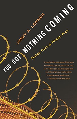 Beispielbild fr You Got Nothing Coming : Notes from a Prison Fish zum Verkauf von Better World Books