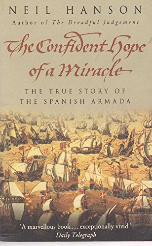 Beispielbild fr The Confident Hope Of A Miracle: The True History Of The Spanish Armada zum Verkauf von WorldofBooks