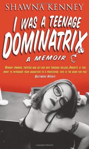 Stock image for I Was A Teenage Dominatrix for sale by WorldofBooks
