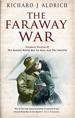 9780552151092: The Faraway War: Personal Diaries Of The Second World War In Asia And The Pacific