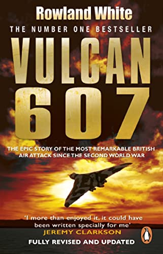 Stock image for Vulcan 607: The Epic Story of the Most Remarkable British Air Attack Since WWII for sale by ThriftBooks-Dallas