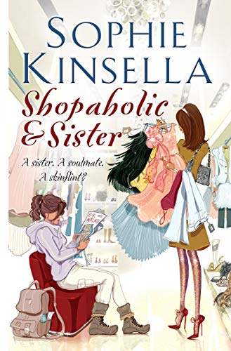 Shopaholic & Sister: (Shopaholic Book 4) : (Shopaholic Book 4) - Sophie Kinsella