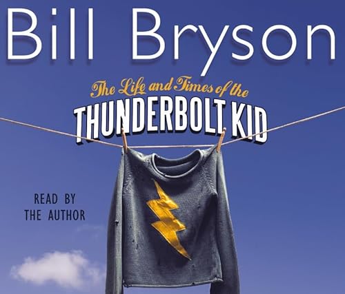 Stock image for The Life And Times Of The Thunderbolt Kid: Travels Through my Childhood (Bryson) for sale by WorldofBooks