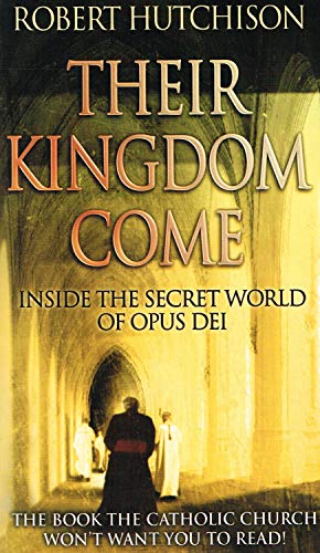 Stock image for Their Kingdom Come: Inside the Secret World of Opus Dei for sale by AwesomeBooks