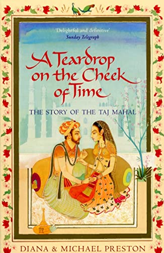 Stock image for A Teardrop on the Cheek of Time: The Story of the Taj Mahal for sale by Goldstone Books