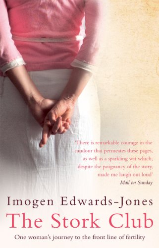 Stock image for The Stork Club: One Woman's Journey to the Front Line of Fertility. Imogen Edwards-Jones for sale by WorldofBooks