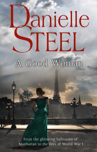 9780552154765: A Good Woman: A stunning and passionate historical novel from the bestselling storyteller Danielle Steel
