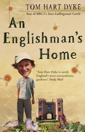Stock image for An Englishman's Home: The Adventures Of An Eccentric Gardener for sale by WorldofBooks