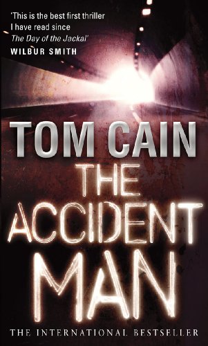 Stock image for The Accident Man. Tom Cain for sale by ThriftBooks-Dallas