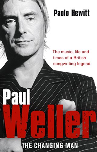 Stock image for Paul Weller - The Changing Man for sale by AwesomeBooks