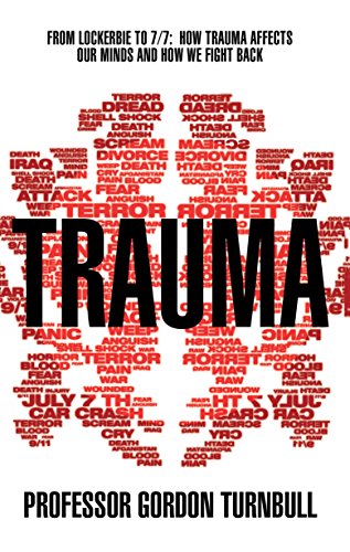 Stock image for Trauma: From Lockerbie to 7/7: How trauma affects our minds and how we fight back for sale by WorldofBooks