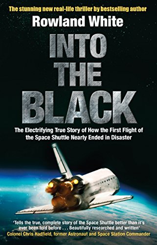 Stock image for Into the Black: The electrifying true story of how the first flight of the Space Shuttle nearly ended in disaster for sale by WorldofBooks