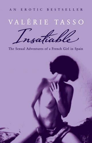 9780552160476: Insatiable: The Erotic Adventures Of A French Girl In Spain