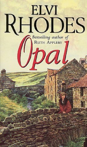 Beispielbild fr Opal: a moving and heart-warming Yorkshire saga of drive and determination that will stay with you long after you finish the last page zum Verkauf von WorldofBooks