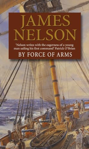 9780552162654: By Force Of Arms: A gripping naval adventure full of derring-do, guaranteed to have you hooked...