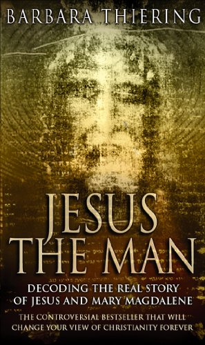 Stock image for Jesus The Man: Decoding the Real Story of Jesus and Mary Magdalene for sale by WorldofBooks