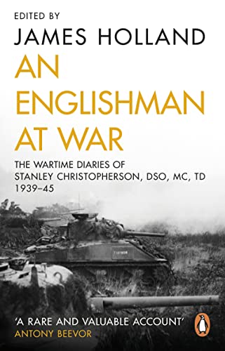 An Englishman at War: The Wartime Diaries of Stanley Christopherson DSO MC & Bar 1939-1945