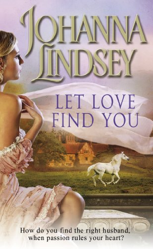 Stock image for Let Love Find You: A sparkling and passionate romantic adventure from the #1 New York Times bestselling author Johanna Lindsey for sale by WorldofBooks