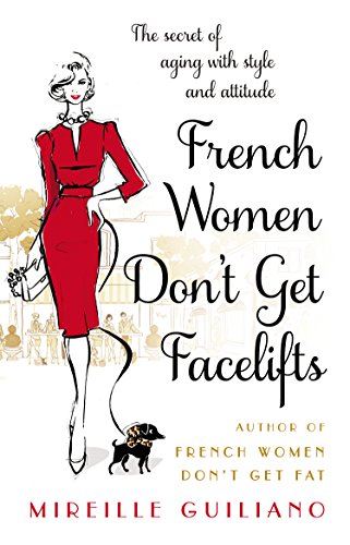 9780552168687: French Women Don't Get Facelifts: Aging with Attitude