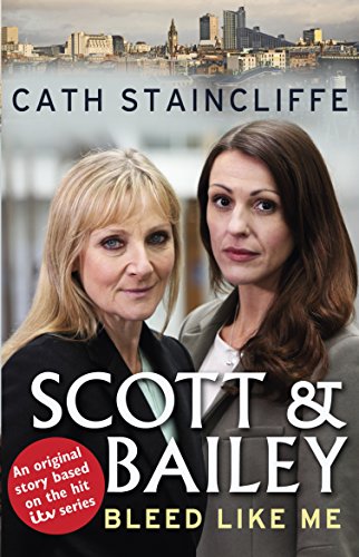 Stock image for Bleed Like Me: Scott & Bailey series 2 for sale by AwesomeBooks
