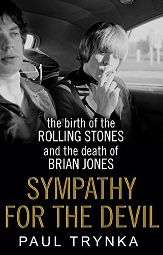 Beispielbild fr Sympathy for the Devil: The Birth of the Rolling Stones and the Death of Brian Jones zum Verkauf von WorldofBooks